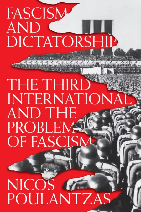 Fascism and Dictatorship The Third International and the Problem of Fascism